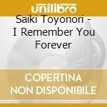 Saiki Toyonori - I Remember You Forever cd