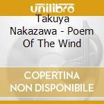 Takuya Nakazawa - Poem Of The Wind cd