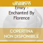 Emiry - Enchanted By Florence cd