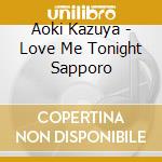 Aoki Kazuya - Love Me Tonight Sapporo cd