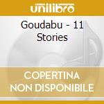 Goudabu - 11 Stories cd