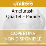 Amefurashi Quartet - Parade cd