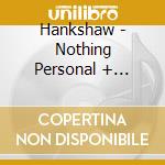 Hankshaw - Nothing Personal + Something Personal cd