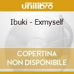Ibuki - Exmyself cd