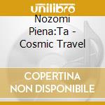 Nozomi Piena:Ta - Cosmic Travel cd
