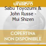 Sabu Toyozumi & John Russe - Mui Shizen cd