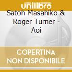 Satoh Masahiko & Roger Turner - Aoi cd