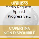 Medio Registro - Spanish Progressive Baroque cd