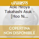 Aoki Hiroya Takahashi Asuk - [Hoo Ni Tsutafu]- Nihon No Uta Wo Utau cd