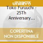 Toko Furuuchi - 25Th Anniversary Live 2018 Toko Furuuchi (2 Cd) cd musicale di Furuuchi Toko