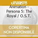 Animation - Persona 5: The Royal / O.S.T. cd