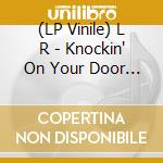 (LP Vinile) L R - Knockin' On Your Door / Bye vinile