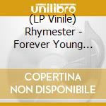 (LP Vinile) Rhymester - Forever Young (Zakiyama Remix) (7') vinile