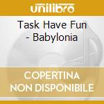 Task Have Fun - Babylonia cd