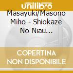 Masayuki/Masono Miho - Shiokaze No Niau Machi/Namida No Toki cd