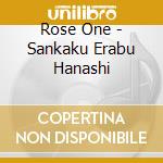 Rose One - Sankaku Erabu Hanashi cd