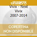 Vivix - Next Vivix 2007-2014 cd