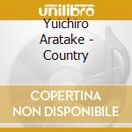 Yuichiro Aratake - Country cd