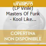 (LP Vinile) Masters Of Funk - Kool Like Otis/(Love) Undeniable vinile