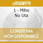 1 - Miho No Uta cd
