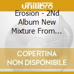 Erosion - 2Nd Album New Mixture From Carnelian Blood cd