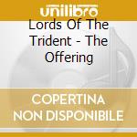 Lords Of The Trident - The Offering cd