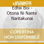 Edhiii Boi - Otona Ni Nante Naritakunai cd