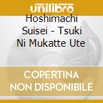 Hoshimachi Suisei - Tsuki Ni Mukatte Ute cd