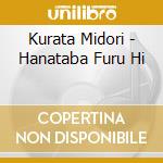Kurata Midori - Hanataba Furu Hi cd
