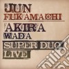 Jun Wada & Akira Fukamachi - Super Duo Live cd