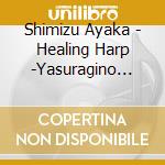 Shimizu Ayaka - Healing Harp -Yasuragino Shirabe cd