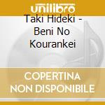 Taki Hideki - Beni No Kourankei cd