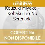 Kouzuki Miyako - Kohaku Iro No Serenade cd
