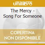 The Mercy - Song For Someone cd