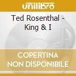 Ted Rosenthal - King & I cd musicale di Ted Rosenthal