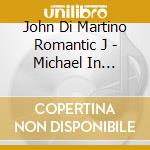 John Di Martino Romantic J - Michael In Jazz-Tribute To Michael cd