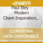 Paul Bley - Modern Chant-Inspiration From Gregorian Chant cd