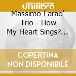 Massimo Farao' Trio - How My Heart Sings? Love Ballad For You cd