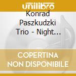 Konrad Paszkudzki Trio - Night And Day cd