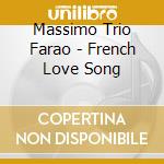Massimo Trio Farao - French Love Song cd musicale