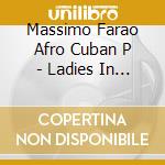 Massimo Farao Afro Cuban P - Ladies In Mercedes cd