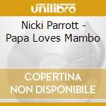 Nicki Parrott - Papa Loves Mambo cd
