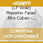 (LP Vinile) Massimo Farao' Afro Cuban - Ladies In Mercedes vinile