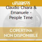 Claudio Chiara & Emanuele - People Time cd