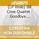 (LP Vinile) Bill Crow Quartet - Goodbye Birdland vinile