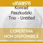 Konrad Paszkudzki Trio - Untitled cd