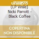 (LP Vinile) Nicki Parrott - Black Coffee vinile