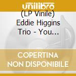 (LP Vinile) Eddie Higgins Trio - You Are Too Beautiful vinile