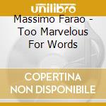 Massimo Farao - Too Marvelous For Words cd