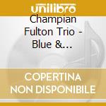 Champian Fulton Trio - Blue & Sentimental cd